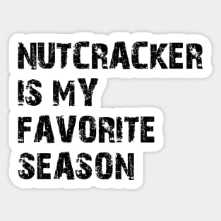 Nutcracker is my Favorite Season Sticker